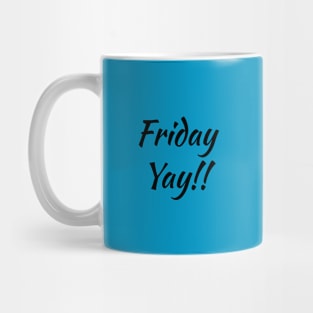 Friday Yay! T-shirt Mug